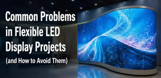 problèmes d'affichage LED flexibles